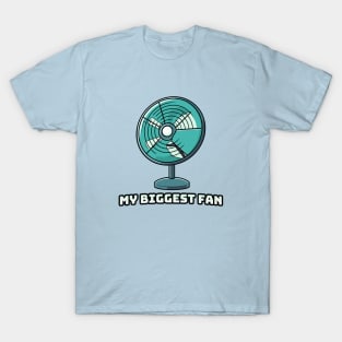 My Biggest Fan T-Shirt